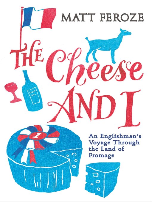 Title details for The Cheese and I by Matt Feroze - Available